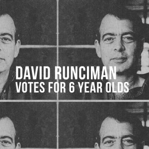 David Runciman (2024) - Votes for 6 year olds