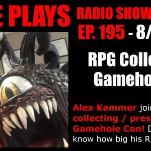 RPG Collecting & Gamehole Con With Alex Kammer! - Episode 195 - 8/10/2019