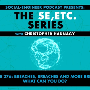 Ep. 276 - The SE ETC Series - Breaches Breaches and More Breaches What Can You Do?