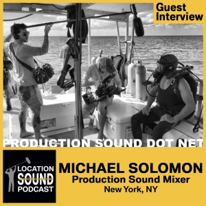 064 Michael Solomon - Production Sound Mixer based out of New York City
