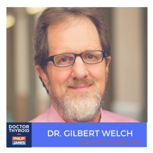 73: The Aggressive Mission to Find Cancer is Going Too Far? with Dr. Gilbert Welch from The Dartmouth Institute