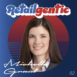 Retailgentic: Michelle Grant - Director, Strategy and Insights, Retail and Consumer Goods