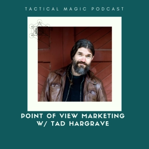 E.209 Point of View Marketing w/ Tad Hargrave