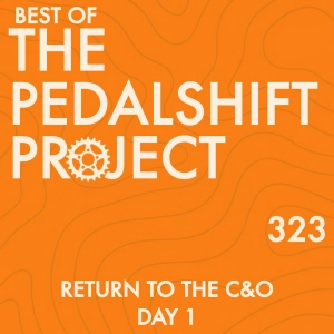 Best of Pedalshift 323: Return to the C&O – Day 1