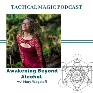 E.192 Awakening Beyond Alcohol w/ Mary Wagstaff