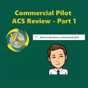 Commercial Pilot ACS Review - Part 1