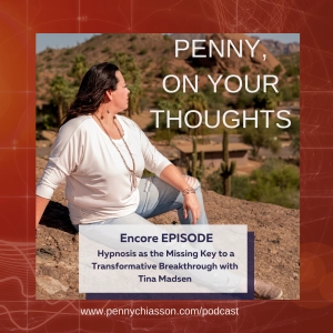 Encore Episode: Hypnosis as the Missing Key to a Transformative Breakthrough with Tina Madsen