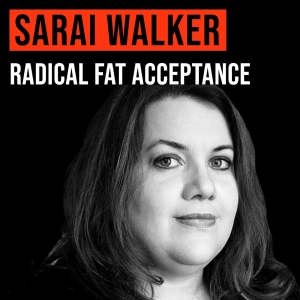 Sarai Walker (2015) | Radical Fat Acceptance