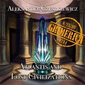 #714 - Aleksander Czeszkiewicz - Atlantis and Ancient Civilizations