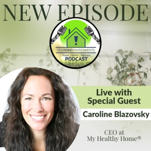 My Healthy Home Summit, Caroline Blazovsky
