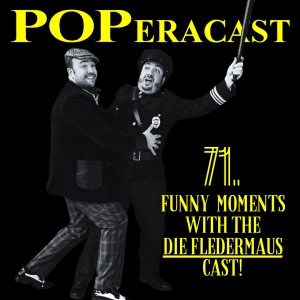 0071 - The Stars of Die Fledermaus, Continued!