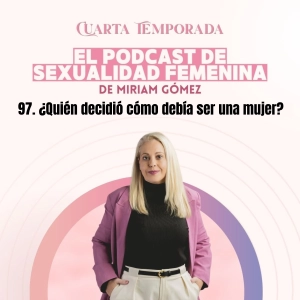 97. ¿Quién decidió cómo debía ser una mujer?