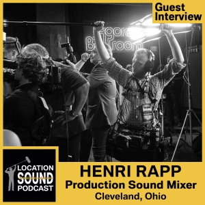 051 Henri Rapp - Production Sound Mixer and Studio Recording Engineer based out of Cleveland, Ohio