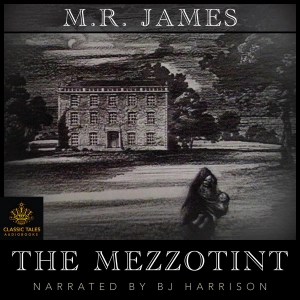 Ep. 1175, The Mezzotint, by M.R. James