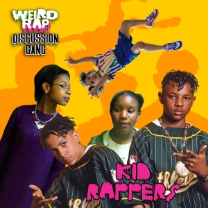 Kid Rappers (Weird Rap Discussion Gang #21)