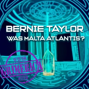 #778 - Bernie Taylor. Was Malta Atlantis?