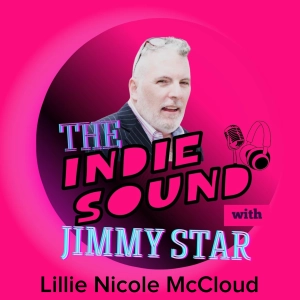 The Indie Sound with Jimmy Star - Lillie Nicole McCloud