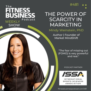 481 Mindy Weinstein: The Power of Scarcity in Marketing
