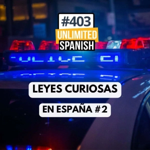 #403 Leyes curiosas en España 2