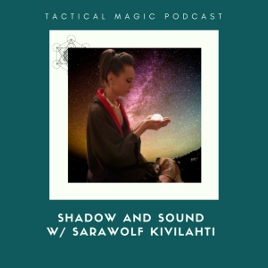 E.163 Shadow and Sound w/ SaraWolf Kivilahti