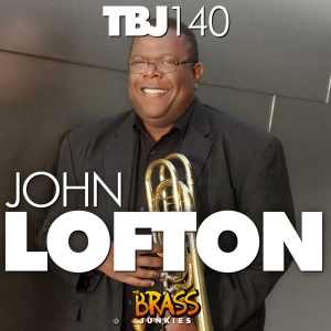 TBJ140: John Lofton, Bass Trombone with the Los Angeles Philharmonic on YOLO, diversity in the arts and a crazy trip to Venezuela