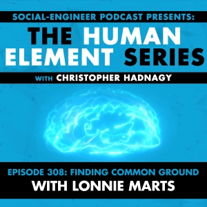 Ep. 308 - Human Element Series - Finding Common Ground With Lonnie Marts