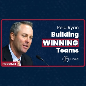 Season 4, Episode 5: Reid Ryan Building Winning Teams | Leadership, Legacy & Life Lessons