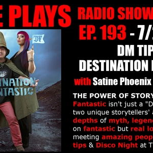 DM Tips & Destination Fantastic with Satine Phoenix & Stefan Pokorny! - Shane Plays Geek Talk Episode 193 - July 27, 2019