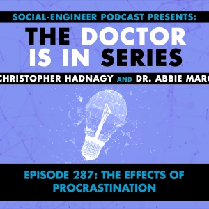 Ep. 287 - The Doctor Is In Series - The Effects of Procrastination