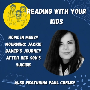 Hope in Messy Mourning:  Jackie Baker's Journey After Her Son's Suicide
