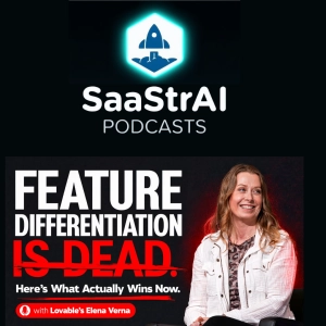 SaaStr 858:  Feature Differentiation Is Dead. Here's What Actually Wins Now with Lovable's Elena Verna