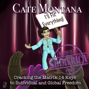#679 - Cate Montana - Cracking the Matrix: 14 Keys to Individual and Global Freedom