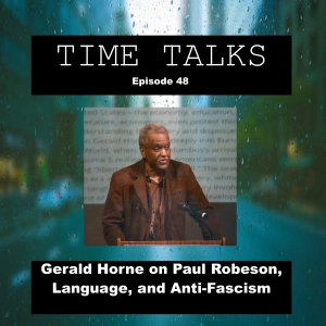 Gerald Horne on Paul Robeson, Language, and Anti-Fascism