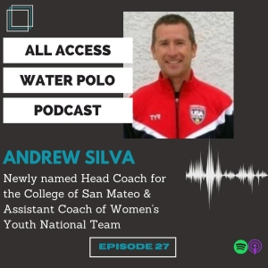 Ep.27 - Andrew Silva - Head Coach for The College of San Mateo & Assistant Coach of the Women's Youth National Team