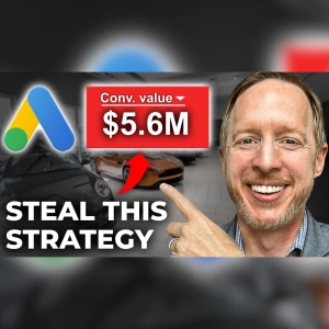 Season 3: Episode 7: Best Google Ads Strategies For Car Dealerships (2024)