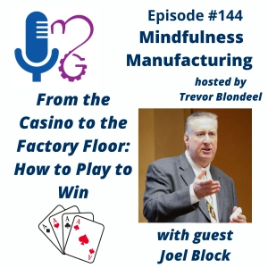 Strategic Leadership in Manufacturing for Plant Leaders: Playing to Win on the Factory Floor with Joel Block #144