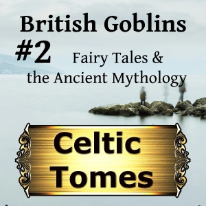 Fairy Tales and Ancient Mythology - British Goblins CT002