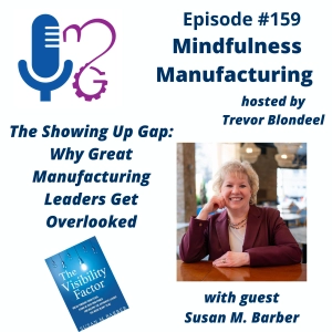 Leadership Effectiveness in Manufacturing for Plant Managers: Closing the Showing Up Gap to Increase Influence with Susan M. Barber #159