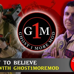 Ready To Believe - Talking Ghostbuster Mods w/ Ghost1MoreMod