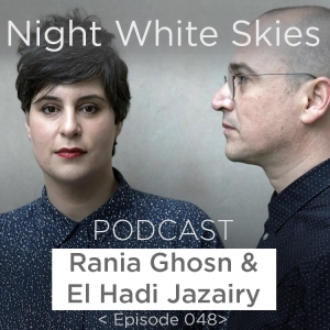 Ep. 048 _ Rania Ghosn_El Hadi Jazairy_'Geostories'