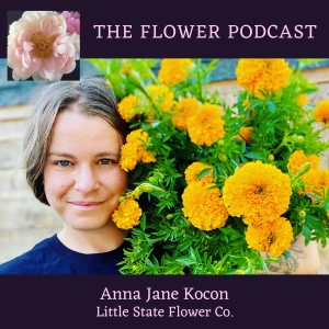 Pushing the Boundaries with Anna Jane Kocon of Little State Flower Company