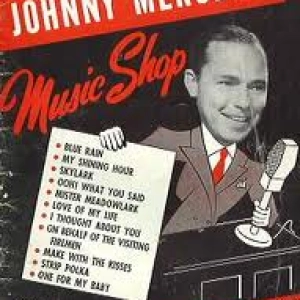 Big Band Serenade Presents Johnny Mercer's Music Shop Radio Show