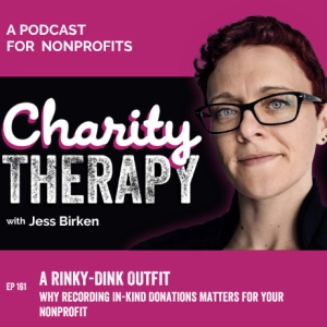 161: A Rinky-Dink Outfit | Why Recording In-Kind Donations Matters For Your Nonprofit