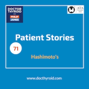 71: A Patient's Determination to Find Better Treatment for Hashimoto's