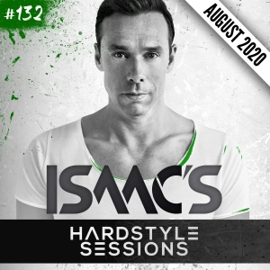 Isaac's Hardstyle Sessions #132 (AUGUST 2020)