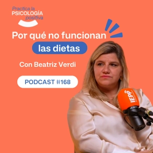 Por qué no funcionan las dietas. Con Beatriz Verdi. -podcast#168