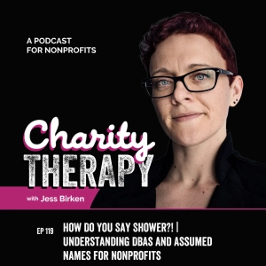 119: How Do You Say Shower?! | Understanding DBAs and Assumed Names for Nonprofits