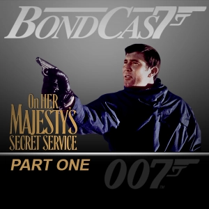 ON HER MAJESTY'S SECRET SERVICE: Part 1