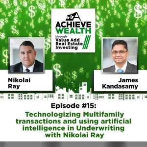 Ep#15 (R) Technologizing Multifamily transactions and using artificial intelligence in Underwriting with Nikolai Ray
