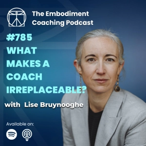 785. What Makes a Coach Irreplaceable? - With Lise  Bruynooghe